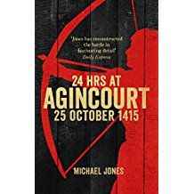 24 Hours at Agincourt by Michael Jones